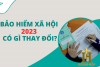 THÔNG TIN CẦN BIẾT VỀ BẢO HIỂM XÃ HỘI 2023